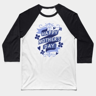 happy mother's day with blue ribbon and flowers Baseball T-Shirt